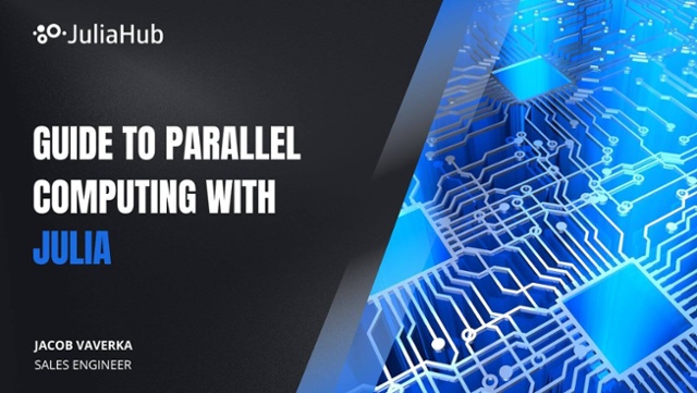 JuliaHub Whitepaper - Guide to Parallel Computing with Julia