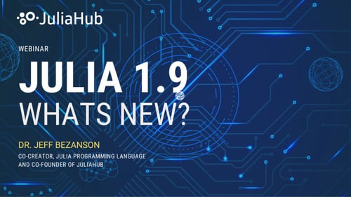 What's New in Julia 1.9 - JuliaHub Webinar