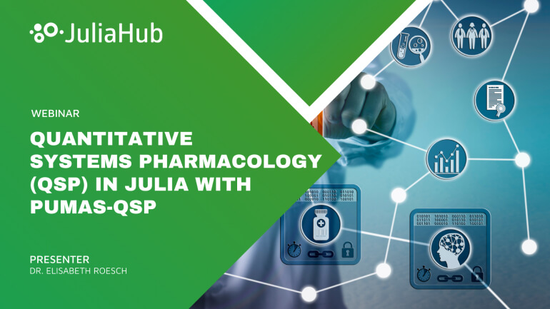 Webinar - Quantitative Systems Pharmacology (QSP) in Julia with Pumas-QSP