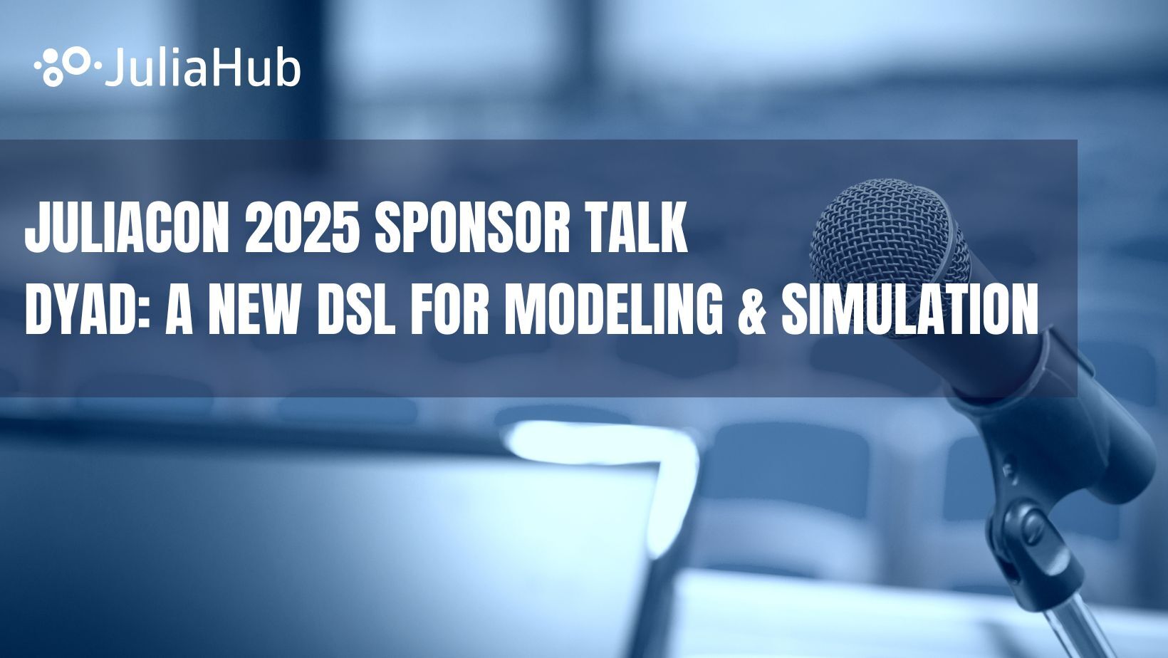 JuliaCon 2025 Sponsor Talk on Dyad