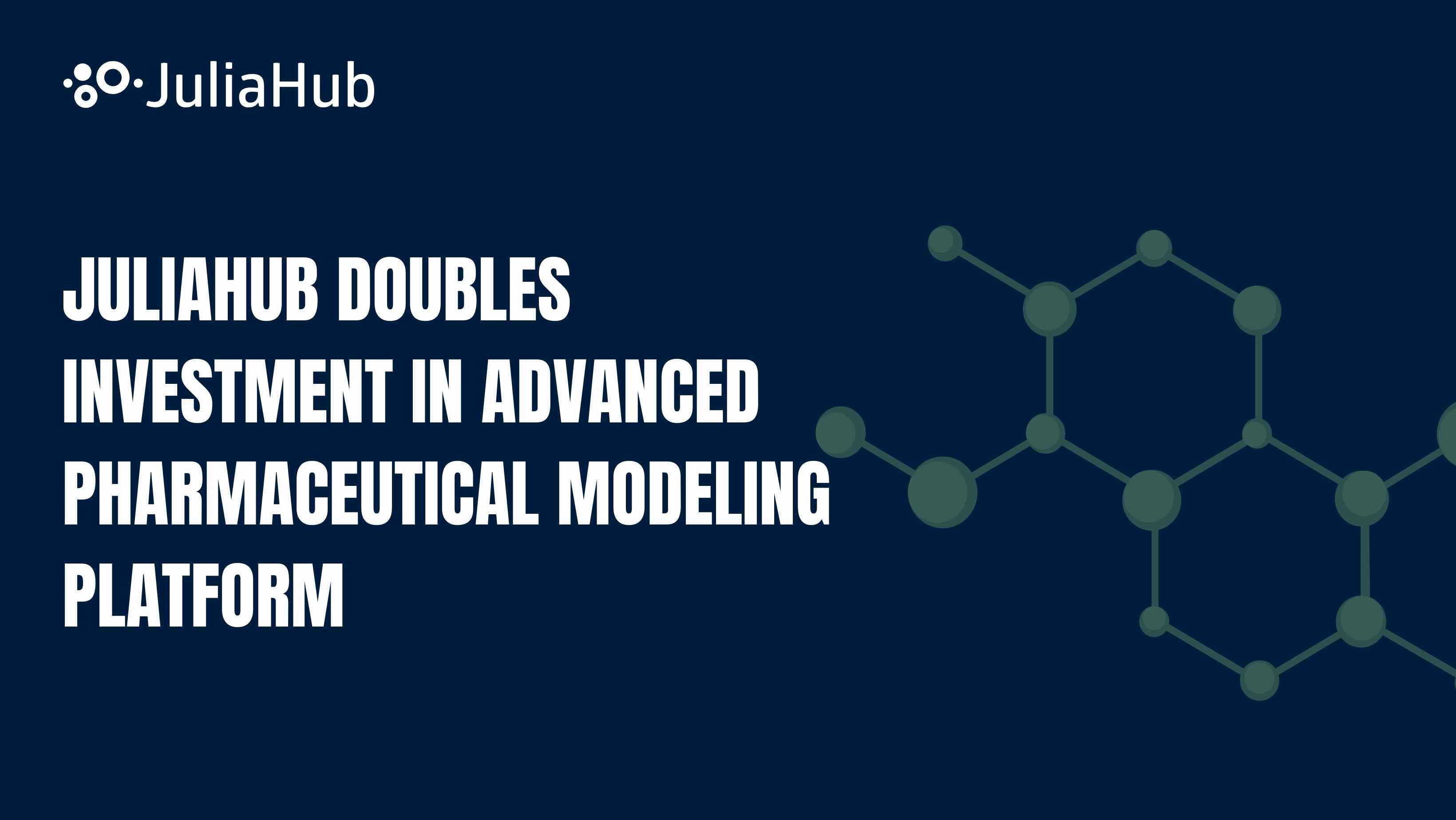 JuliaHub Doubles Pharmaceutical Modeling Investment