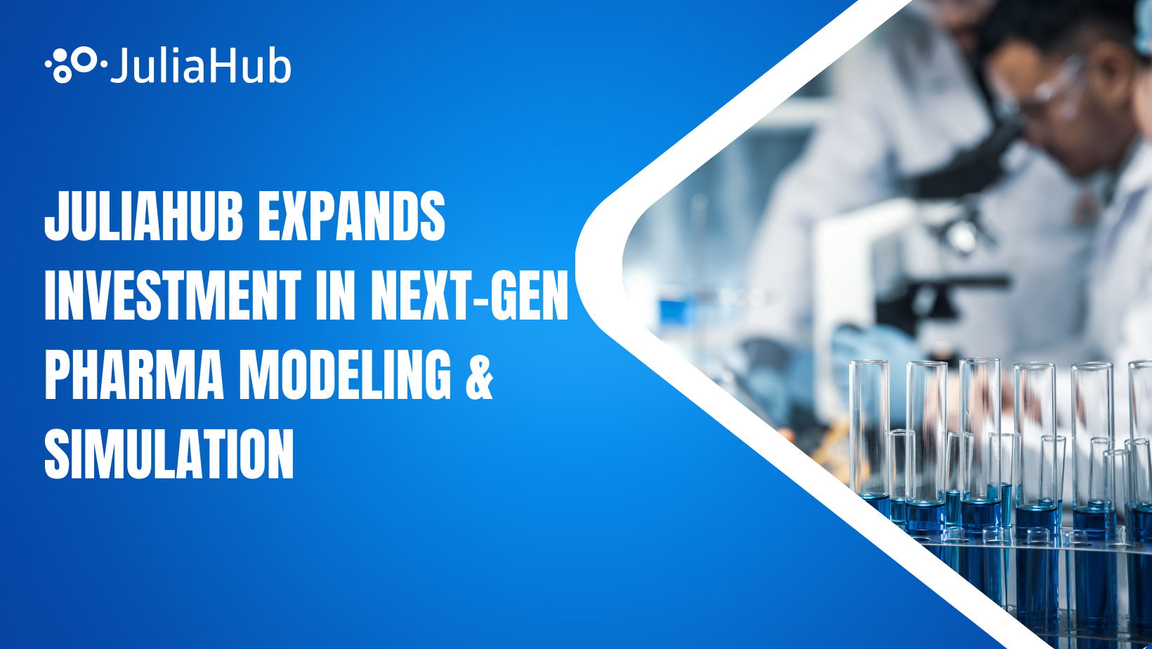 JuliaHub expands investment in pharmaceutical modeling & simulation.