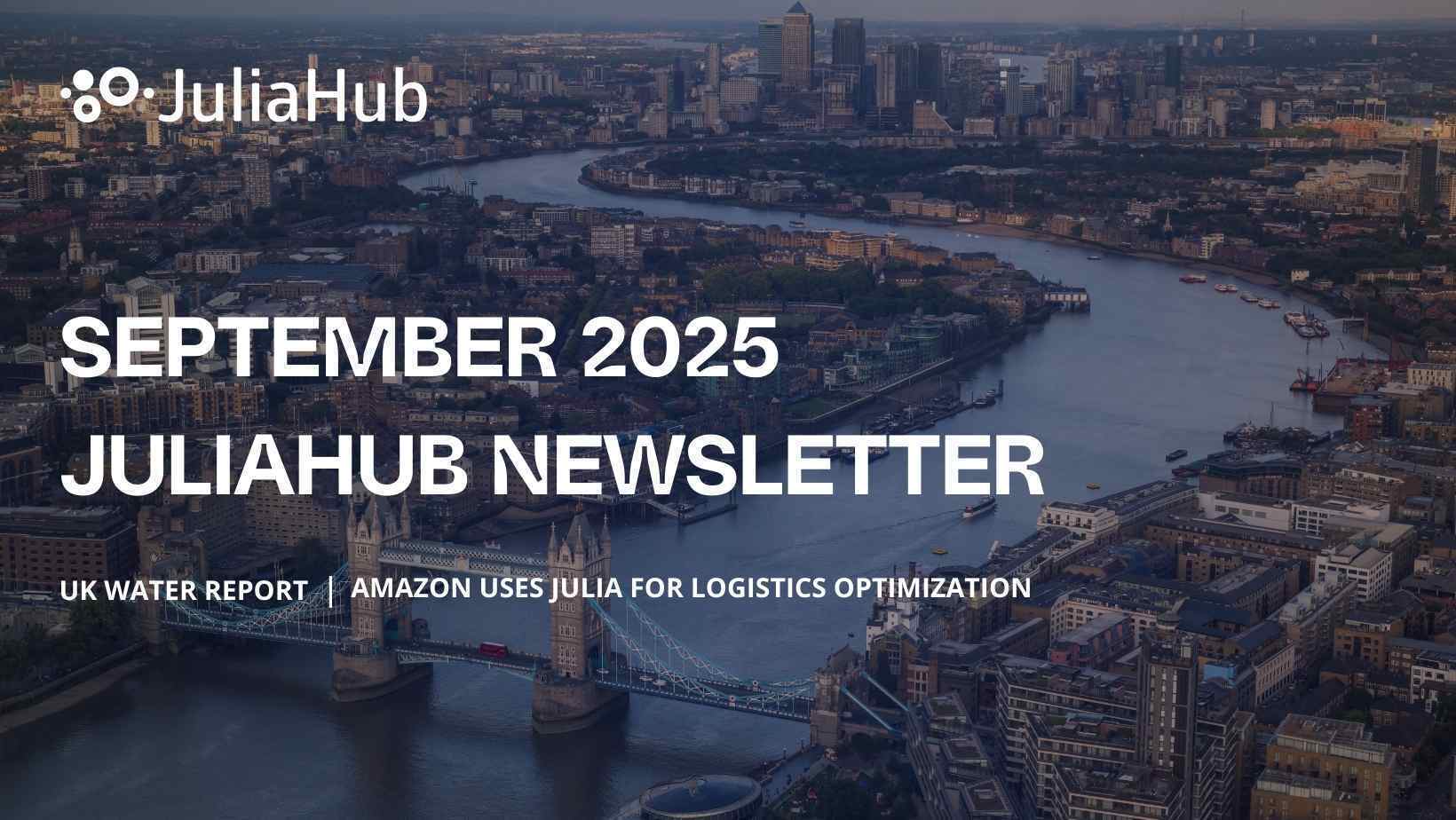 September 2025 Newsletter - UK Water Report Spotlights JuliaHub, Binnies & Williams Partnership Driving Predictive Maintenance
