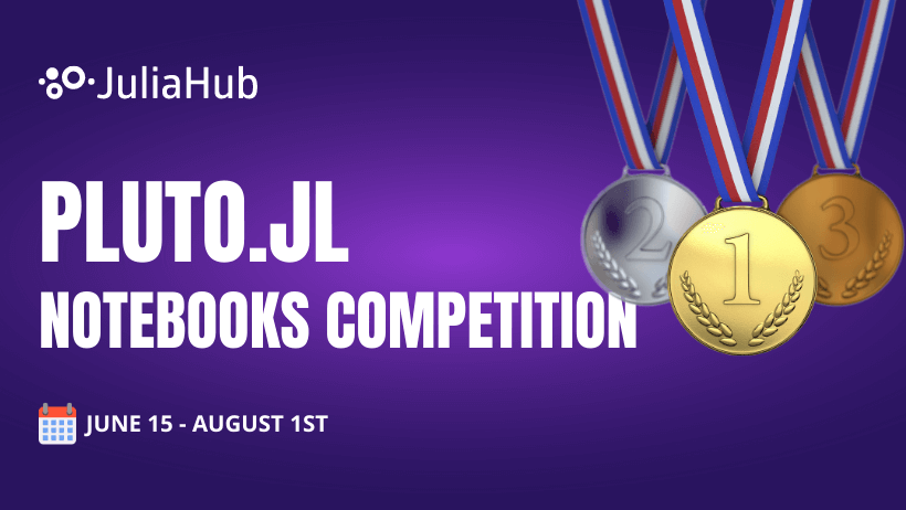 JuliaHub is hosting the inaugural Pluto.jl Notebooks Competition during JuliaCon 2023