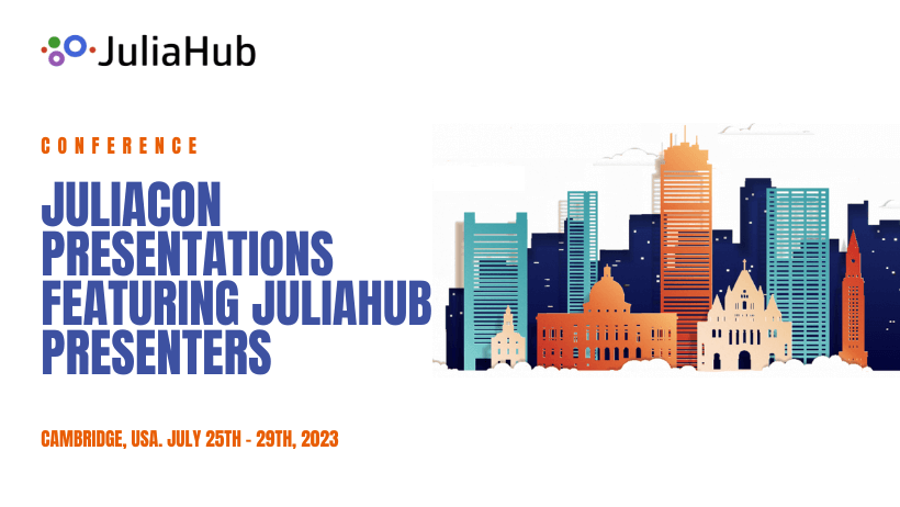 JuliaCon Presentations Featuring JuliaHub Presenters