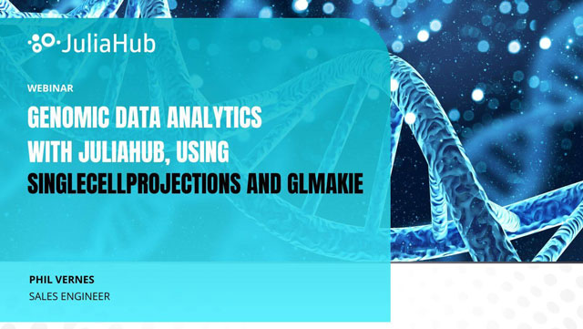 Genomic Data Analytics with JuliaHub, using SingleCellProjections and GLMakie - JuliaHub Webinar